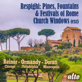 CD Ottorino Respighi: Pines, Fountains & Festivals of Rome / Church Window (exc)