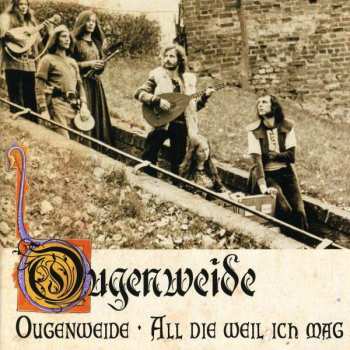 CD Ougenweide: Ougenweide / All Die Weil Ich Mag
