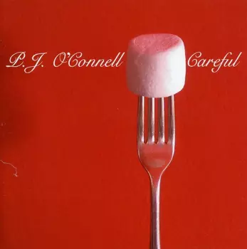 P. J. O'Connell: Careful