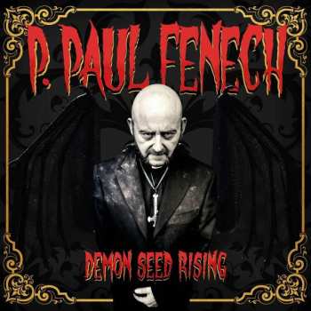 2LP P. Paul Fenech: Demon Seed Rising LTD