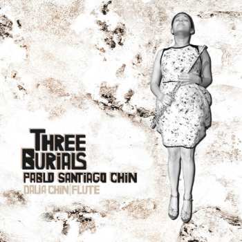 CD Pablo Santiago Chin: Three Burials