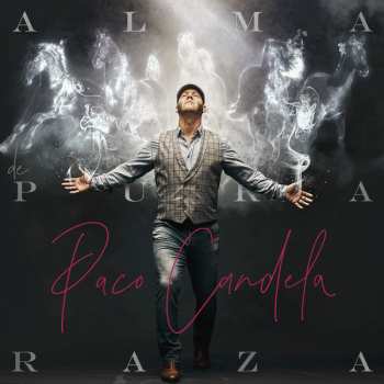 Album Paco Candela: Alma De Pura Raza