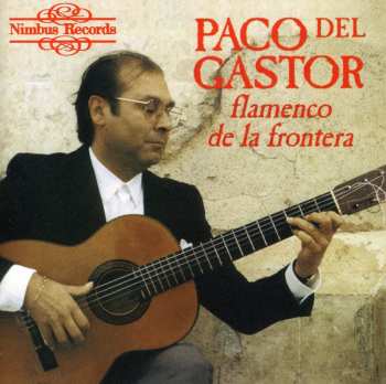 CD Paco Del Gastor: Flamenco De La Frontera