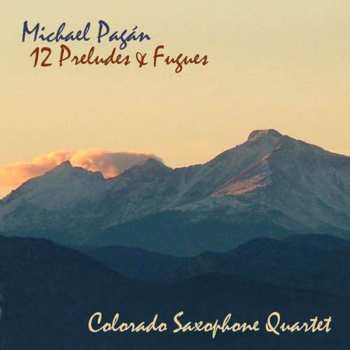 Album Pagan,michael / Colorado Saxophone Quartet: Twelve Preludes & Fugues