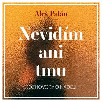 CD Various: Palán: Nevidím ani tmu. Rozhovory o n