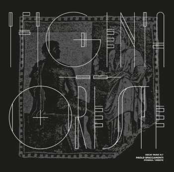 Album Paolo Spaccamonti: Decay Music N.7: Ifigenia