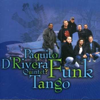 Album Paquito D'Rivera Quintet: Funk Tango
