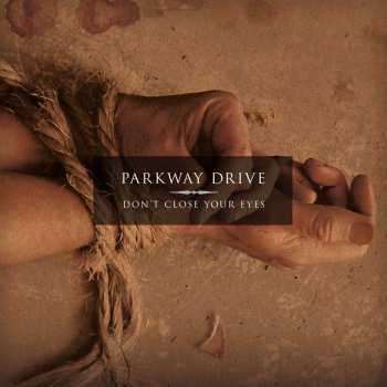 CD Parkway Drive: Don't Close Your Eyes
