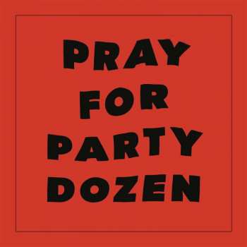 Album Party Dozen: Pray for Party Dozen