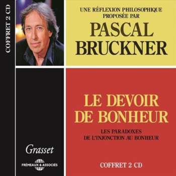 Album Pascal Bruckner: Le Devoir De Bonheur