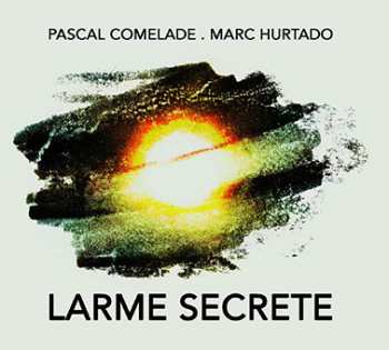 Album Pascal Comelade: Larme Secrete