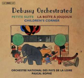 SACD Claude Debussy: Debussy Orchestrated: Petite Suite / La Boîte À Joujoux / Children's Corner