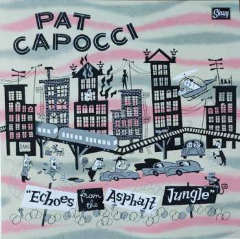LP Pat Capocci: Echoes from the Asphalt Jungle