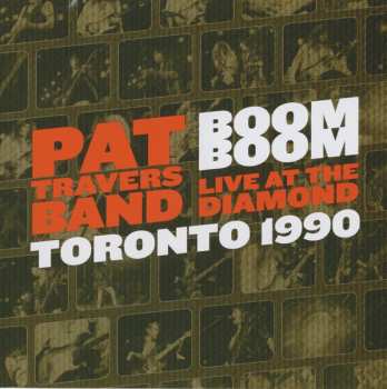 CD Pat Travers Band: Boom Boom Live At The Diamond Toronto 1990 