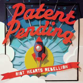 CD Patent Pending: Riot Hearts Rebellion