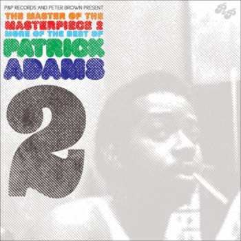 CD Patrick Adams: The Master Of The Masterpiece 2 (More Of The Best Of Patrick Adams)