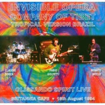 CD Invisible Opera Company Of Tibet (Tropical Version Brazil): Glissando Spirit Live