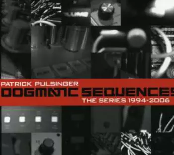 Dogmatic Sequences (The Series 1994-2006)