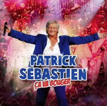 Patrick Sébastien: Ça Va Bouger