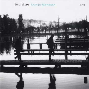 CD Paul Bley: Solo In Mondsee