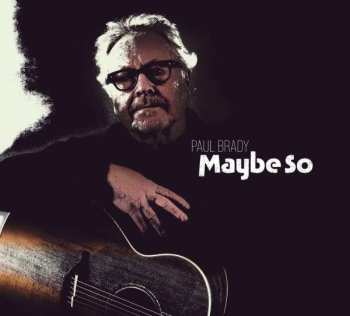 CD Paul Brady: Maybe So