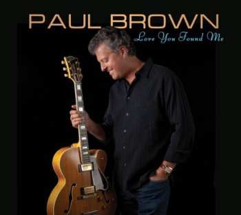 Album Paul Brown: Love You Found Me