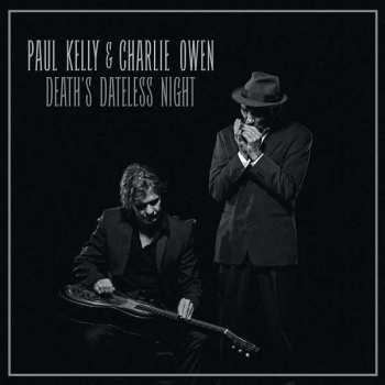 CD Paul Kelly: Death's Dateless Night