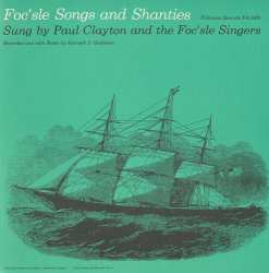 CD Paul Clayton: Foc'sle Songs And Shanties: Sung By Paul Clayton And The Foc'sle Singers