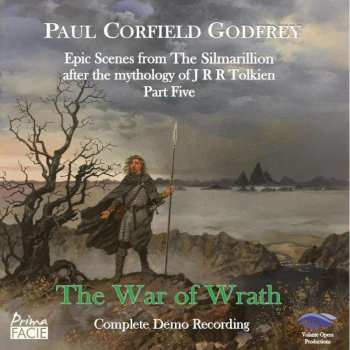 Album Paul Corfield Godfrey: Epic Scenes From The Silmarillion After The Mythology Of Tolkin Part 5 "the War Of Wrath"