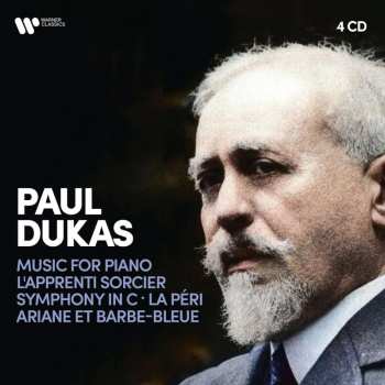 Album Paul Dukas: Music for Piano - L'apprenti sorcier - Symphony in C - La péri - Ariane et Barbe-Bleue