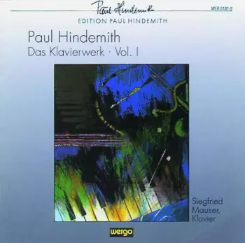 Paul Hindemith: Das Klavierwerk • Vol. I