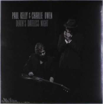 LP Paul Kelly: Death's Dateless Night