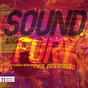 CD Paul Osterfield: Sound And Fury (Chamber Music Of Paul Osterfield)