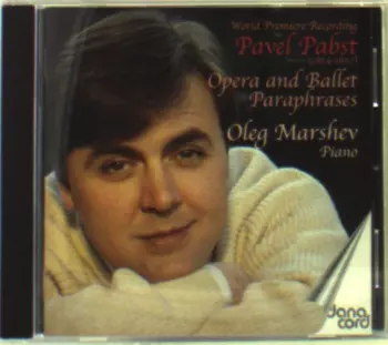 Oleg Marshev: Opera and Ballet Paraphrases