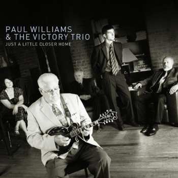 CD Paul Williams & The Victory Trio: Just A Little Closer Home