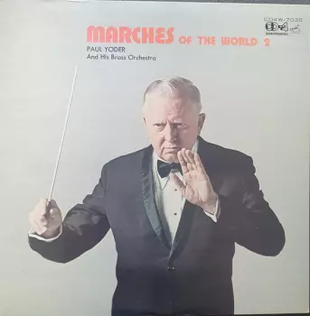 Paul Yoder And His Brass Orchestra: Marches Of The World II