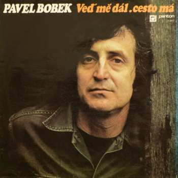 LP Pavel Bobek: Veď Mě Dál, Cesto Má