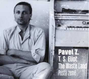 CD Pavel Zajíček: Eliot: The Waste Land / Pustá Země