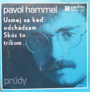 SP Pavol Hammel: Usmej Sa Keď Odchádzam / Skús To Trikom