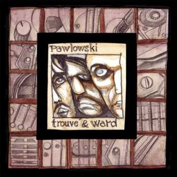 Album Mauro Pawlowski: Pawlowski, Trouvé & Ward