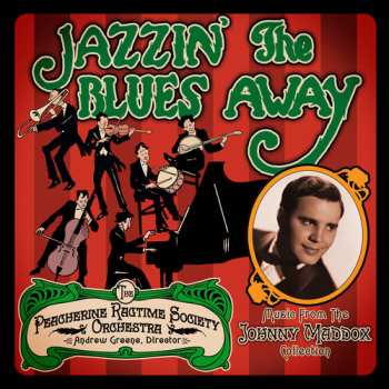 Album The Peacherine Ragtime Society Orchestra: Jazzin' The Blues Away (Music From The Johnny Maddox Collection)