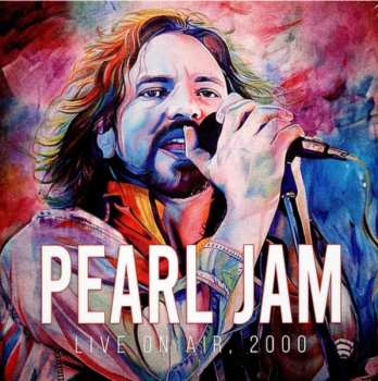 LP Pearl Jam: Live On Air, 2000 CLR | LTD