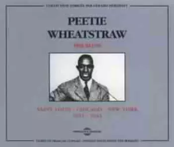 Peetie Wheatstraw: Saint Louis - Chicago - New York 1931-1941