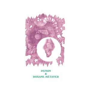 Album Pefkin/roxane Metayer: Split Lp