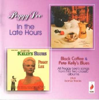 Album Peggy Lee: In The Late Hours: Black Coffee & Pete Kelly's Blues
