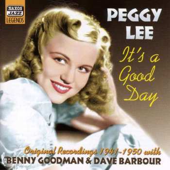 Album Peggy Lee: It's A Good Day (Original Recordings 1941 - 1950)