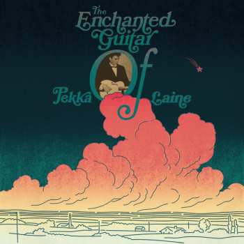 CD Pekka Tapani Laine: The Enchanted Guitar Of Pekka Laine DIGI