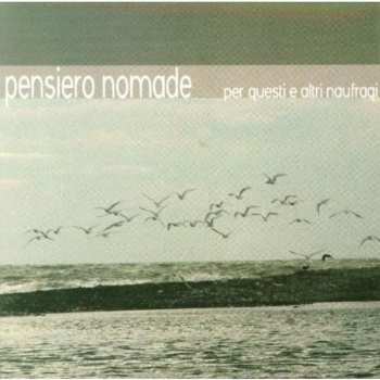 CD Pensiero Nomade: Per Questi E Altri Naufragi