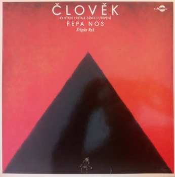 LP Pepa Nos: Člověk (Existuje Cesta K Zániku Utrpení)