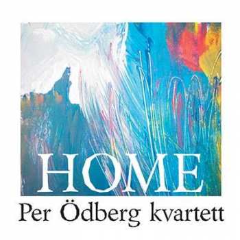 CD Per Ödberg Kvartett: Home